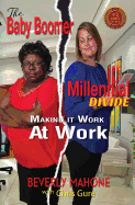The Baby Boomer Millennial Divide: Making It Work at Work