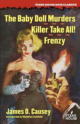 The Baby Doll Murders / Killer Take All! / Frenzy - Causey, James O, and Litchfield, Nicholas (Introduction by)