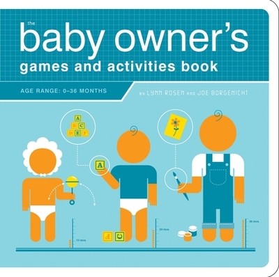 The Baby Owner's Games and Activities Book - Rosen, Lynn, and Borgenicht, Joe