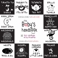 The Baby's Handbook: Bilingual (English / Spanish) (Ingles / Espanol) 21 Black and White Nursery Rhyme Songs, Itsy Bitsy Spider, Old MacDonald, Pat-A-Cake, Twinkle Twinkle, Rock-A-By Baby, and More: Engage Early Readers: Children's Learning Books