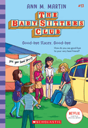 The Babysitters Club #13: Good-Bye Stacey, Good-Bye (b&w)