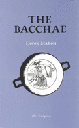 The Bacchae: After Euripides