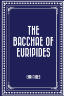 The Bacchae of Euripides