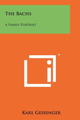 The Bachs: A Family Portrait - Geiringer, Karl, Dr.