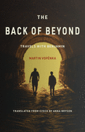 The Back of Beyond: Travels with Benjamin