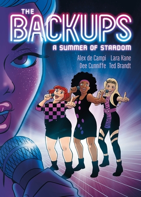 The Backups: A Summer of Stardom - de Campi, Alex, and Cunniffe, Dee (Contributions by), and Brandt, Ted (Contributions by)