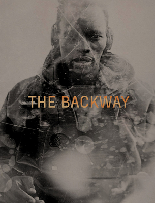 The Backway - Abril, Laia (Editor), and Girons, Roger (Editor), and Aldekoa, Xavier (Text by)