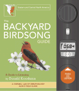 The Backyard Birdsong Guide: Eastern and Central North America: A Guide to Listening