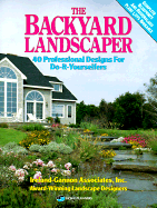 The Backyard Landscaper: 40 Professional Designs for Do-It-Yourselfers - Home Planners Inc, and Ireland-Gannon Associates, Inc Staff