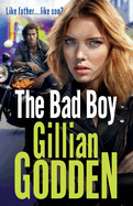 The Bad Boy: A gritty, edge-of-your-seat gangland thriller from Gillian Godden