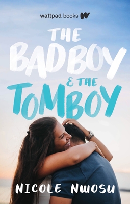 The Bad Boy and the Tomboy - Nwosu, Nicole