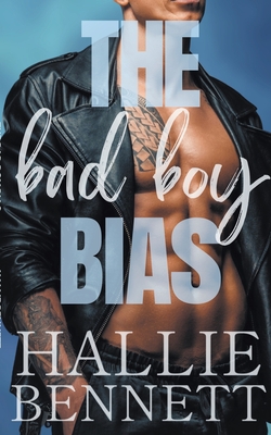 The Bad Boy Bias - Bennett, Hallie