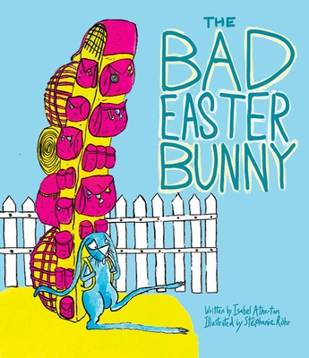 The Bad Easter Bunny - Atherton, Isabel