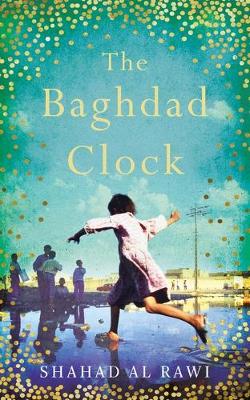 The Baghdad Clock - Al Rawi, Shahad, and Leafgren, Luke (Translated by)