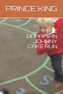 The Bahamian Johnny Cake Run - King, Prince Albert