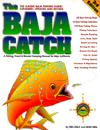 The Baja Catch: A Fishing & Camping Manual for Mexico's Baja California Peninsula