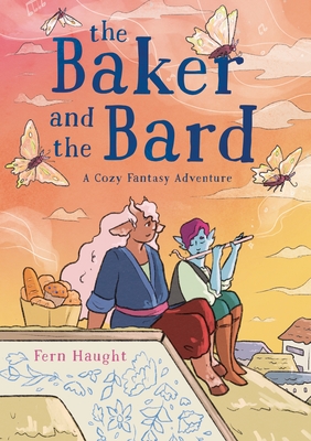 The Baker and the Bard: A Cozy Fantasy Adventure - Haught, Fern