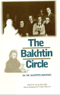 The Bakhtin Circle: In the Master's Absence