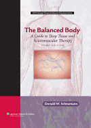 The Balanced Body: A Guide to Deep Tissue and Neuromuscular Therapy