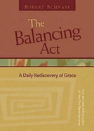 The Balancing Act: A Daily Rediscovery of Grace