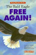 The Bald Eagle: Free Again!