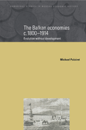 The Balkan Economies c.1800-1914: Evolution without Development