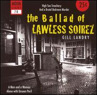 The Ballad of Lawless Soirez - Gill Landry