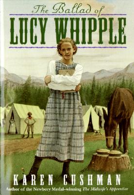 The Ballad of Lucy Whipple - Cushman, Karen