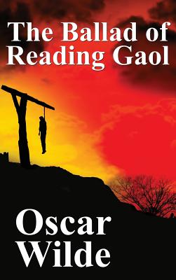 The Ballad of Reading Gaol - Wilde, Oscar