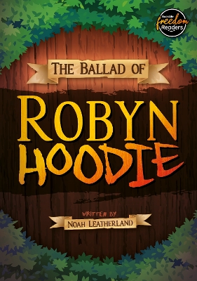 The Ballad of Robyn Hoodie - Leatherland, Noah