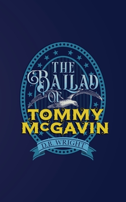 The Ballad of Tommy McGavin - Fuchs, Brian (Editor), and Wright, D B