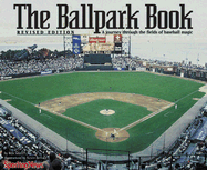 The Ballpark Book: A Journey Through the Fields of Baseball Magic