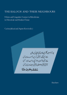 The Baloch and Their Neighbours: Ethnic and Linguistic Contact in Balochistan in Historical and Modern Times - Gren-Eklund, Gunilla, and Jahani, Carina (Editor), and Korn, Agnes (Editor)