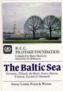 The Baltic Sea: Germany, Poland, the Baltic States, Russia, Finland, Sweden, Denmark - Robinson, Oz (Editor), and Sheffield, Barry, and Royal Cruising Club Pilotage Foundation
