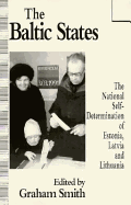 The Baltic States: The National Self-Determination of Estonia, Latvia and Lithuania
