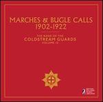 The Band of the Coldstream Guards, Vol. 15: Marches & Bugle Calls 1902-1922