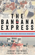 The Bandana Express: The True Story of the 1980 Giles Spartans