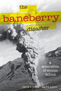 The Baneberry Disaster: A Generation of Atomic Fallout