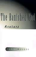 The Banished God: Avatars - Hughes, Chris, MBE