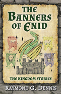 The Banners of Enid: The Kingdom Stories