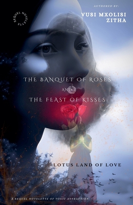 The Banquet of Roses and the Feast of Kisses - Amigo), Vusi Mxolisi Zitha (the Pen's, and Zitha, Vusi Mxolisi