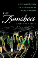 The Banshees: A Literary History of Irish American Women
