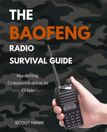 The Baofeng Radio Survival Guide: Mastering Communication in Crisis