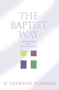The Baptist Way: Distinctives of a Baptist Church
