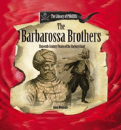 The Barbarossa Brothers: 16th-Century Pirates of the Barbary Coast