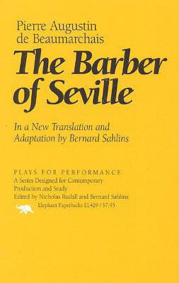 The Barber of Seville: In a New Translation and Adaptation by Bernard Sahlins - Beaumarchais, Pierre Augustin de, and Sahlins, Bernard