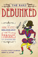 The Bard Debunked: An Annotated Bibliography of 19th Century Parodies of Shakespeare