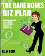 The Bare Bones Biz Plan: Six Weeks to an Extraordinary Business