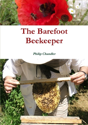 The Barefoot Beekeeper - Chandler, Philip