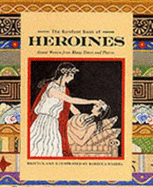 The Barefoot Book of Heroines: Great Women from Many Times and Places - 